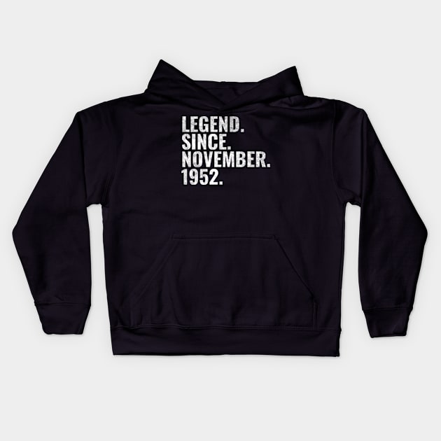 Legend since November 1952 Birthday Shirt Happy Birthday Shirts Kids Hoodie by TeeLogic